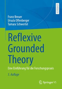 Bild vergrößern Bild: Reflexive Grounded Theory - Springer VS