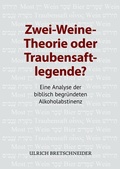 Cover: Zwei-Weine-Theorie oder Traubensaftlegende? - BoD - Books on Demand
