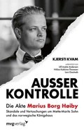 Cover: Au&szlig;er Kontrolle: Die Akte Marius Borg H&oslash;iby - mvg