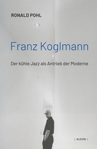 Enlarge image Cover: Franz Koglmann - Klever Verlag
