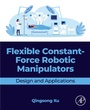 Cover: Flexible Constant-Force Robotic Manipulators - Elsevier