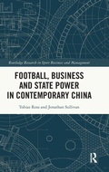 Cover: Football, Business and State Power in Contemporary China - Routledge