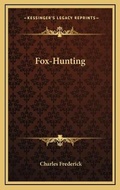 Cover: Fox-Hunting - Kessinger Publishing