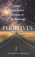 Cover: God's Relentless Pursuit of His Beloved Fugitives - Teach Services, Inc.