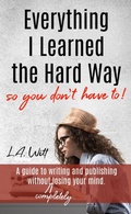 Cover: Everything I Learned the Hard Way (so you don't have to!) - GallagherWitt
