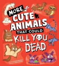 Cover: More Cute Animals That Could Kill You Dead - Sourcebooks Explore