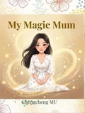 Cover: My Magic Mum - Chengcheng MU