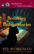 Cover: Breaking Unboundaries (Reg Rawlins Psychic Investigator, #27) - P.D. Workman