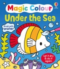Cover: Magic Colour Under the Sea - Usborne Publishing Ltd