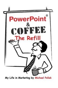 Enlarge image Cover: PowerPoint & Coffee - The Refill - Michael Pollak