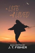 Cover: A Life, Well... Lived! - The Quippy Quill Inc