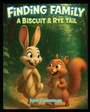 Cover: Finding Family: A Biscuit & Rye Tail - Outskirts Press