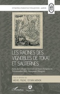 Cover: Les racines des vignobles de Tokaj et Sauternes - Editions L'Harmattan