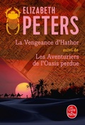 Cover: La Vengeance d'Hathor suivi de Les Aventuriers de l'oasis perdue - Le Livre de Poche