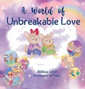Cover: A World of Unbreakable Love - Melissa Garin