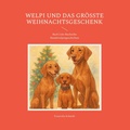 Cover: Welpi und das gr&ouml;&szlig;te Weihnachtsgeschenk - BoD - Books on Demand