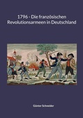 Cover: 1796 - Die franz&ouml;sischen Revolutionsarmeen in Deutschland - BoD - Books on Demand