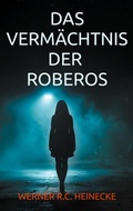 Cover: Das Verm&auml;chtnis der Roberos - BoD - Books on Demand