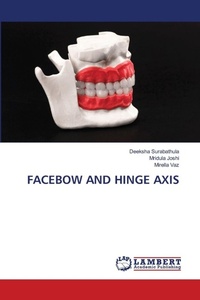 Enlarge image Cover: Facebow and Hinge Axis - LAP Lambert Academic Publishing