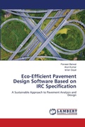 Cover: Eco-Efficient Pavement Design Software Based on IRC Specification - LAP Lambert Academic Publishing