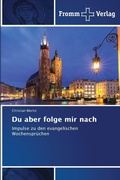 Cover: Du aber folge mir nach - Fromm Verlag