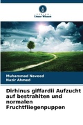 Cover: Dirhinus giffardii Aufzucht auf bestrahlten und normalen Fruchtfliegenpuppen - Verlag Unser Wissen