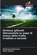 Cover: Dirhinus giffardii Allevamento su pupe di mosca della frutta irradiate e normali - Edizioni Sapienza