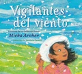 Cover: Vigilantes del viento (Wind Watchers Spanish Edition) - Nancy Paulsen Books