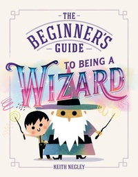 Enlarge image Cover: The Beginner's Guide to Being a Wizard - Flamingo Books