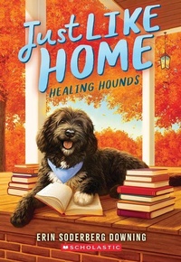 Enlarge image Cover: Healing Hounds (Just Like Home, Book Three) - Scholastic Press