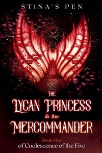Enlarge image Cover: The Lycan Princess & the Mercommander - Coalescence of the Five
