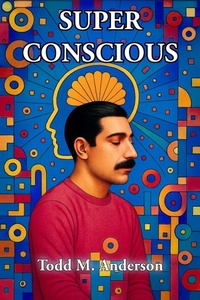 Enlarge image Cover: Super Conscious (Reflections on Faith) - Todd M. Anderson
