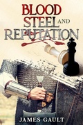 Cover: Blood, Steel and Reputation - James Gault