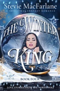 Cover: The Winter King (Love Stories from the North Pole, #4) - Stevie MacFarlane