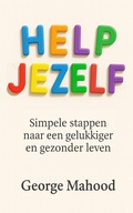 Cover: Help Jezelf: Simpele stappen naar een gelukkiger en gezonder leven - George Mahood