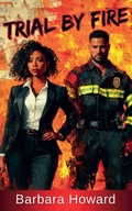 Cover: Trial by Fire - Black Swan Publishing