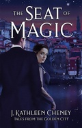 Cover: The Seat of Magic (The Golden City, #3) - Dream Palace Press