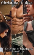 Cover: The Doms of Sanctuary Box Set 1-3 - Christina Hiukka