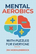 Cover: Mental Aerobics -- Math Puzzles for Everyone - PAPER WRIGHTS