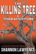 Cover: The Killing Tree & Other Afflictions - Warrior Muse Press