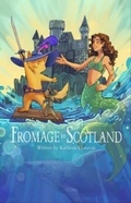 Cover: Fromage in Scotland - Kathleen Donovan