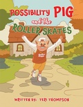 Cover: Possibility Pig and the Roller Skates - Austin Macauley Publishers