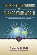 Cover: Change Your Words to Change Your World - Language Arts & Disciplines / Communication Studie
