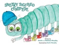 Cover: Sneaky Sigfried Centipede - Moose and Bear, LLC