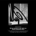 Cover: Mit der Kamera in der Welt von Johann Sebastian Bach - Wolfgang Bartels