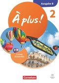 Cover: &Agrave; plus ! Neubearbeitung - Franz&ouml;sisch als 1. und 2. Fremdsprache - Ausgabe B f&uuml;r Baden-W&uuml;rttemberg - ab 2026 - Band 2 - Cornelsen Verlag