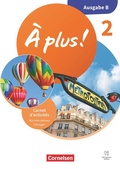 Cover: &Agrave; plus ! Neubearbeitung - Franz&ouml;sisch als 1. und 2. Fremdsprache - Ausgabe B f&uuml;r Baden-W&uuml;rttemberg - ab 2026 - Band 2 - Cornelsen Verlag