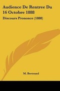 Cover: Audience De Rentree Du 16 Octobre 1888 - Kessinger Publishing