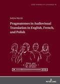 Cover: Pragmatemes in Audiovisual Translation in English, French, and Polish - Peter Lang Verlag