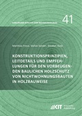 Cover: Konstruktionsprinzipien, Leitdetails und Empfehlungen f&uuml;r den vorbeugenden baulichen Holzschutz von Nichtwohnungsbauten in Holzbauweise - KIT Scientific Publishing